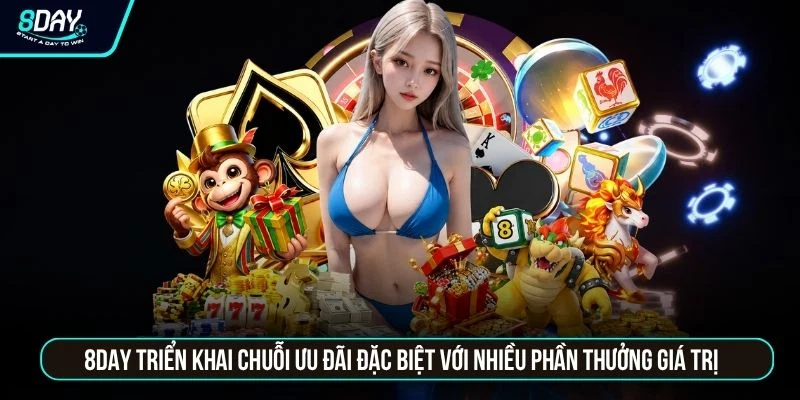 8DAY 8DAY triển khai chuỗi ưu đãi đặc biệt với nhiều phần thưởng giá trị