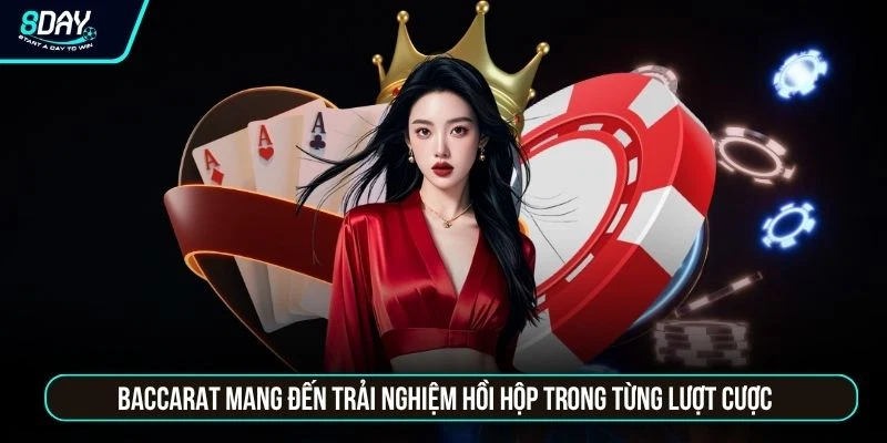 Baccarat mang đến trải nghiệm hồi hộp trong từng lượt cược