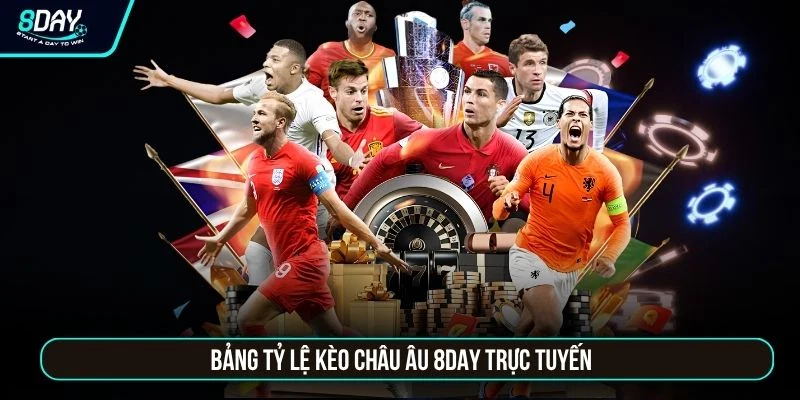 Kèo Châu Âu 8DAY - Bí Quyết Soi Kèo 1X2 Chuẩn Xác Dễ Thắng Bảng tỷ lệ kèo châu Âu 8DAY trực tuyến