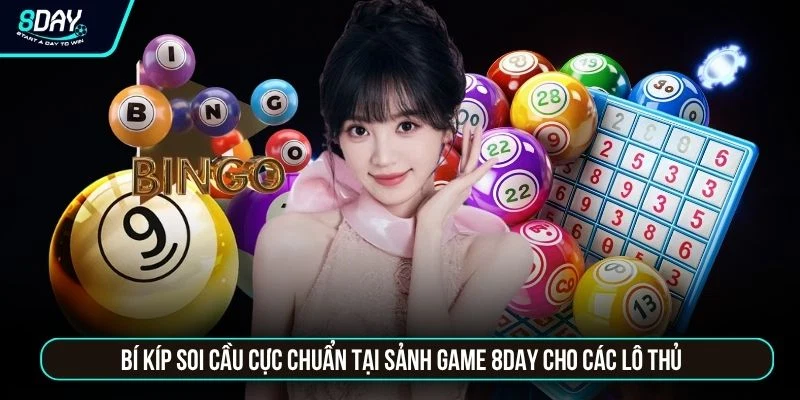Hồ Chí Minh Vip 8DAY - Chốt Số Liền Tay Rinh Ngay 1 Tỷ Đồng Bí kíp soi cầu cực chuẩn tại sảnh game 8DAY cho các lô thủ