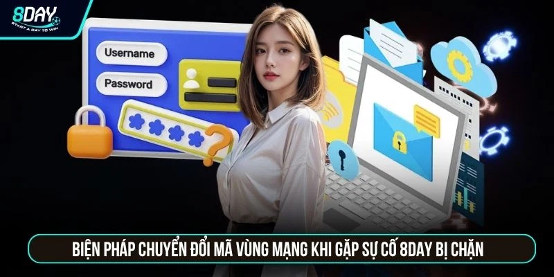 8DAY Bị Chặn - Cẩm Nang Vượt Tường Lửa Truy Cập Cực Nhanh Biện pháp chuyển đổi mã vùng mạng khi gặp sự cố 8DAY bị chặn