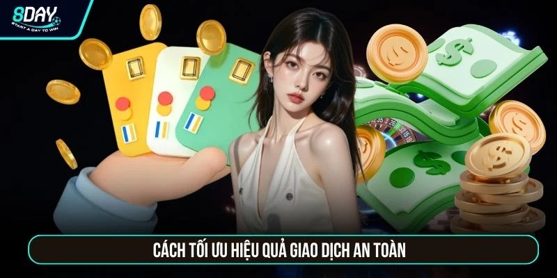 Rút Tiền 8DAY Cách tối ưu hiệu quả giao dịch an toàn
