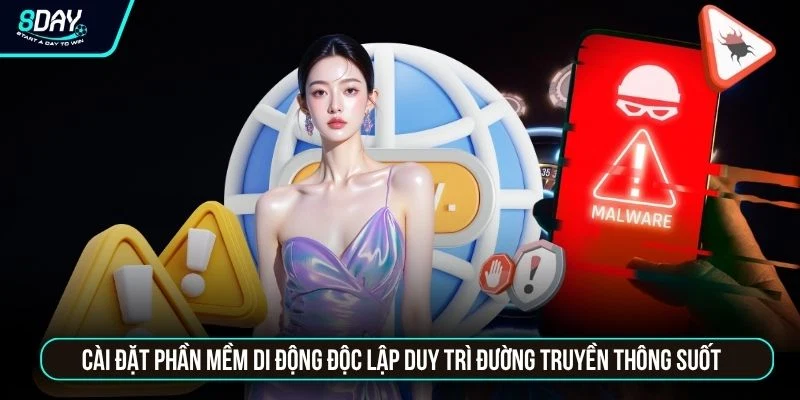 8DAY Bị Chặn - Cẩm Nang Vượt Tường Lửa Truy Cập Cực Nhanh Cài đặt phần mềm di động độc lập duy trì đường truyền thông suốt