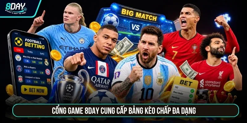 Kèo Châu Á 8DAY - 7 Mốc Chấp Bóng Phổ Biến Từ 0 Đến 2 Trái Cổng game 8DAY cung cấp bảng kèo chấp đa dạng