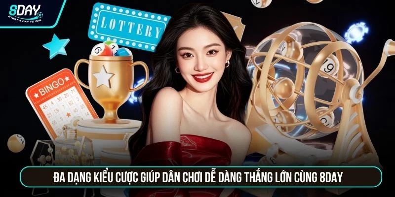 Hà Nội Vip 8DAY - Đánh Lô Mỗi Ngày Lĩnh Ngay 99 Triệu Đa dạng kiểu cược giúp dân chơi dễ dàng thắng lớn cùng 8DAY