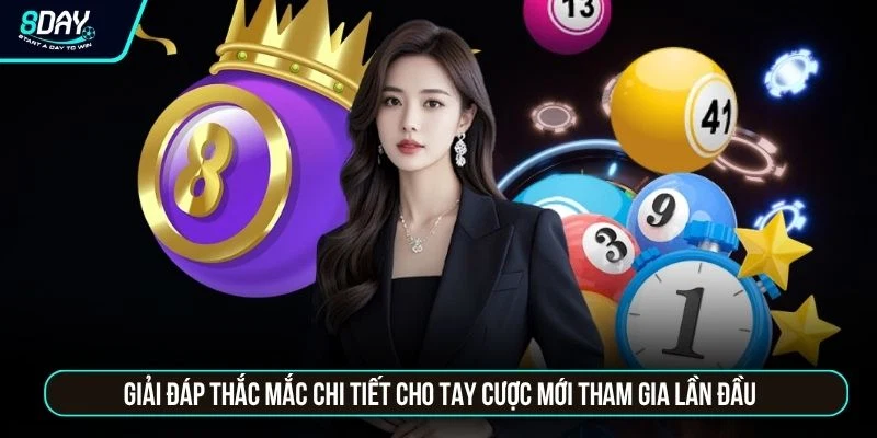 Hồ Chí Minh Vip 8DAY - Chốt Số Liền Tay Rinh Ngay 1 Tỷ Đồng Giải đáp thắc mắc chi tiết cho tay cược mới tham gia lần đầu