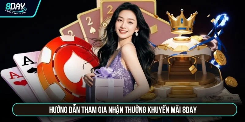 Khuyến mại 8day Hướng dẫn tham gia nhận thưởng khuyến mãi 8DAY
