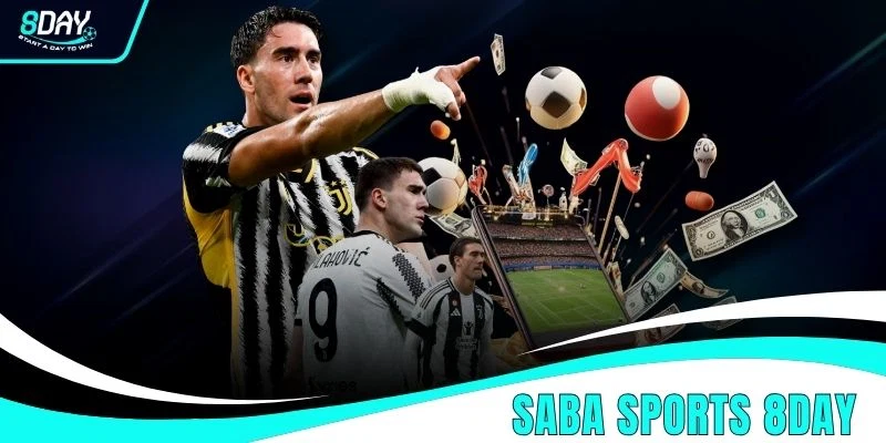 Saba Sports 8DAY | Sảnh Thể Thao Sôi Động Cùng 300+ Giải Đấu Saba Sports 8DAY | Sảnh Thể Thao Sôi Động Cùng 300+ Giải Đấu