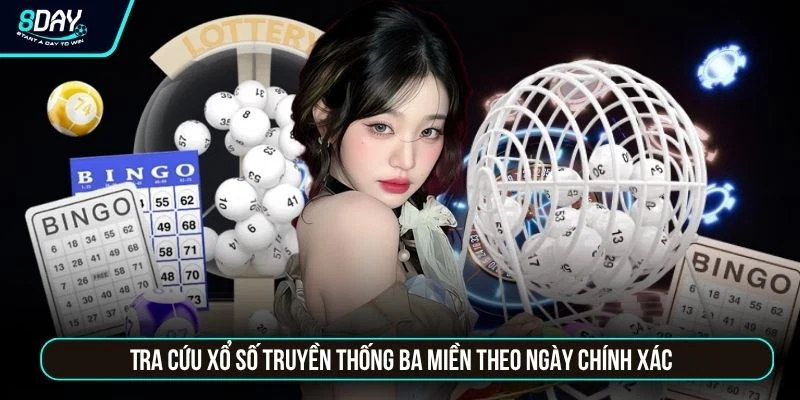 Tra cứu xổ số truyền thống ba miền theo ngày chính xác